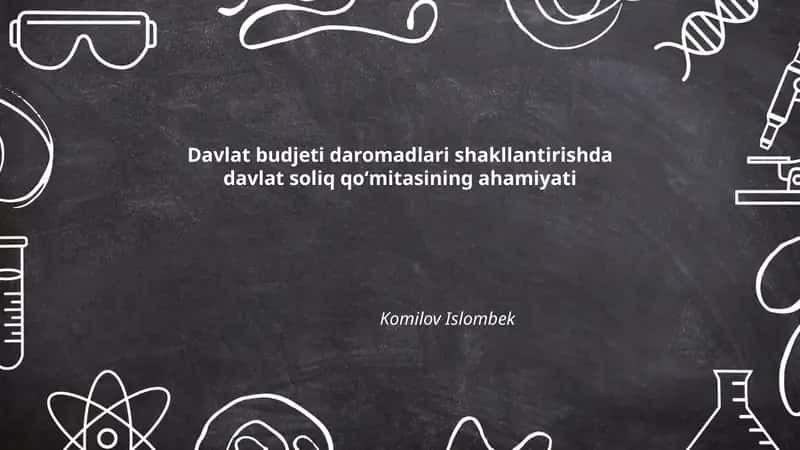 Davlat budjeti daromadlari shakllantirishda davlat soliq qoʻmitasining ahamiyati