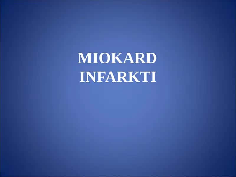 MIOKARD INFARKTI