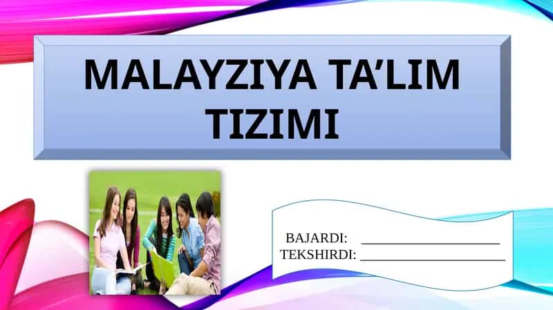 MALAYZIYA TA’LIM TIZIMI