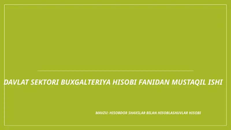 HISOBDOR SHAXSLAR BILAN HISOBLASHUVLAR HISOBI
