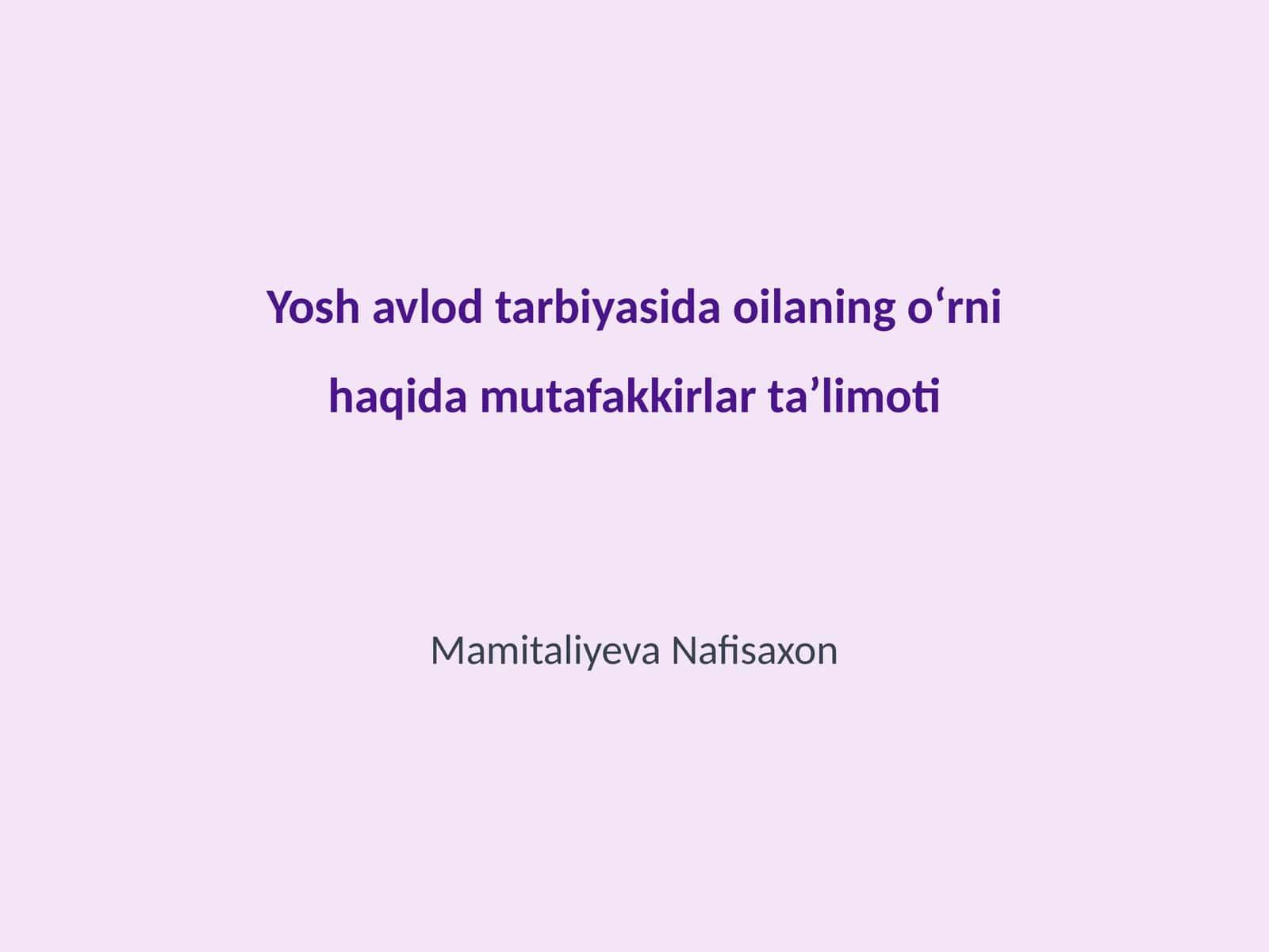 Yosh avlod tarbiyasida oilaning oʻrni haqida mutafakkirlar taʼlimoti