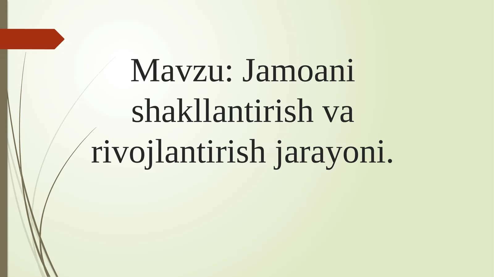 Jamoani shakllantirish va rivojlantirish jarayoni