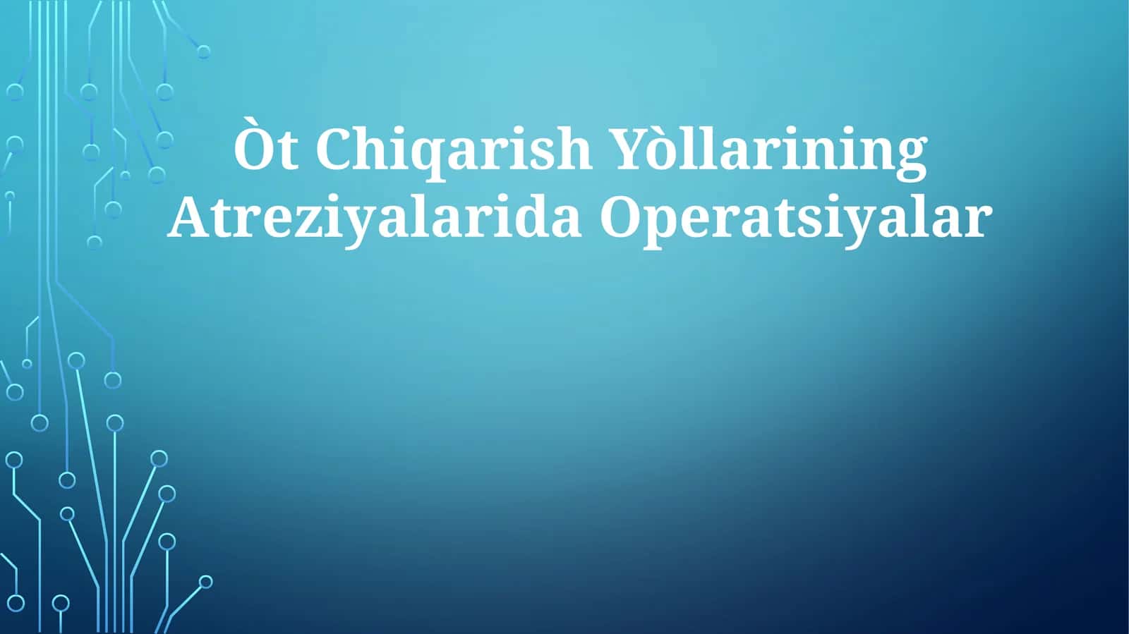 Òt Chiqarish YòllariningAtreziyalaridaOperatsiyalar