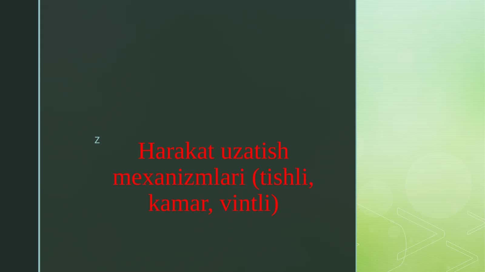 Harakat uzatish mexanizmlari (tishli, kamar, vintli)