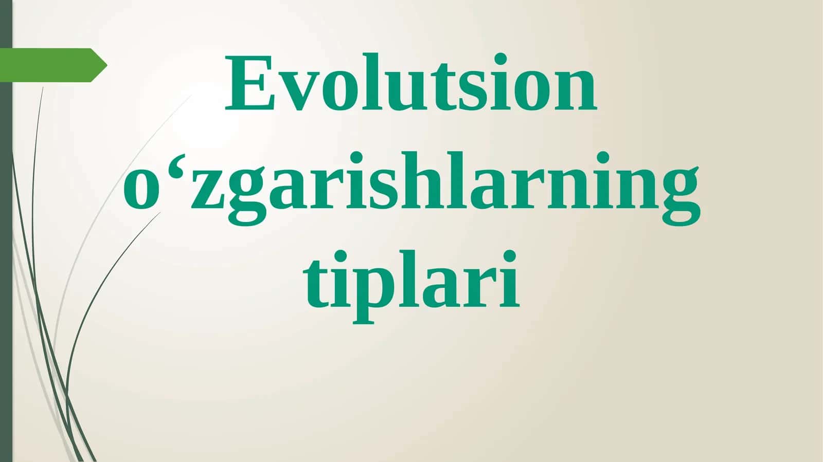 Evolutsion o‘zgarishlarning tiplari