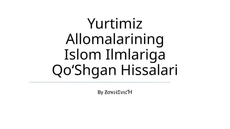 Yurtimiz Allomalarining Islom Ilmlariga QoʻShgan Hissalari