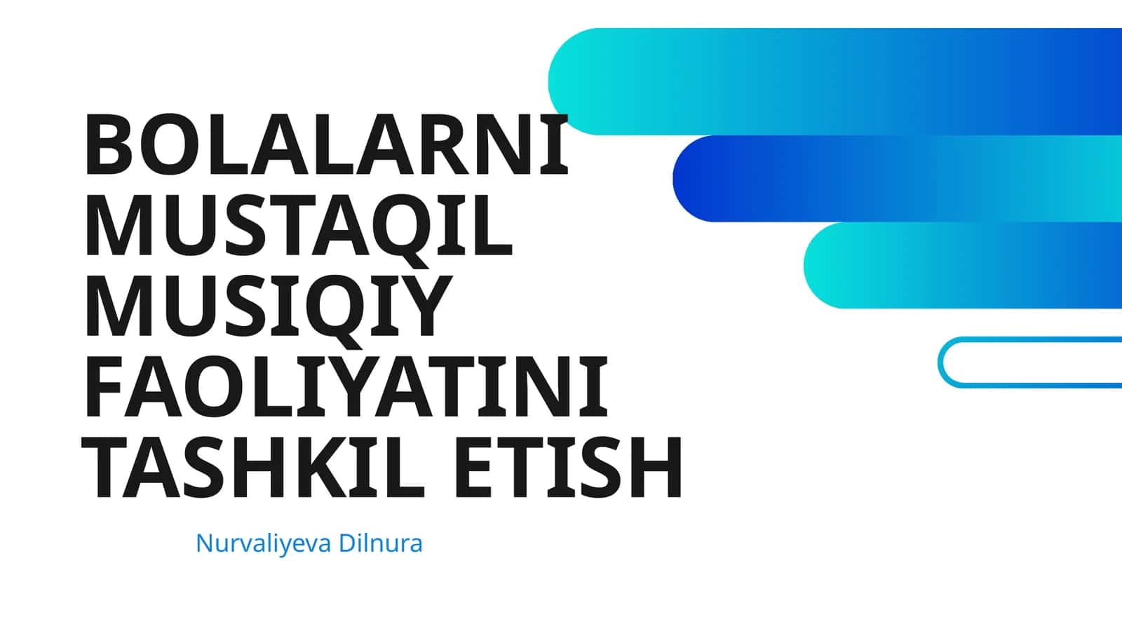 BOLALARNI MUSTAQIL MUSIQIY FAOLIYATINI TASHKIL ETISH