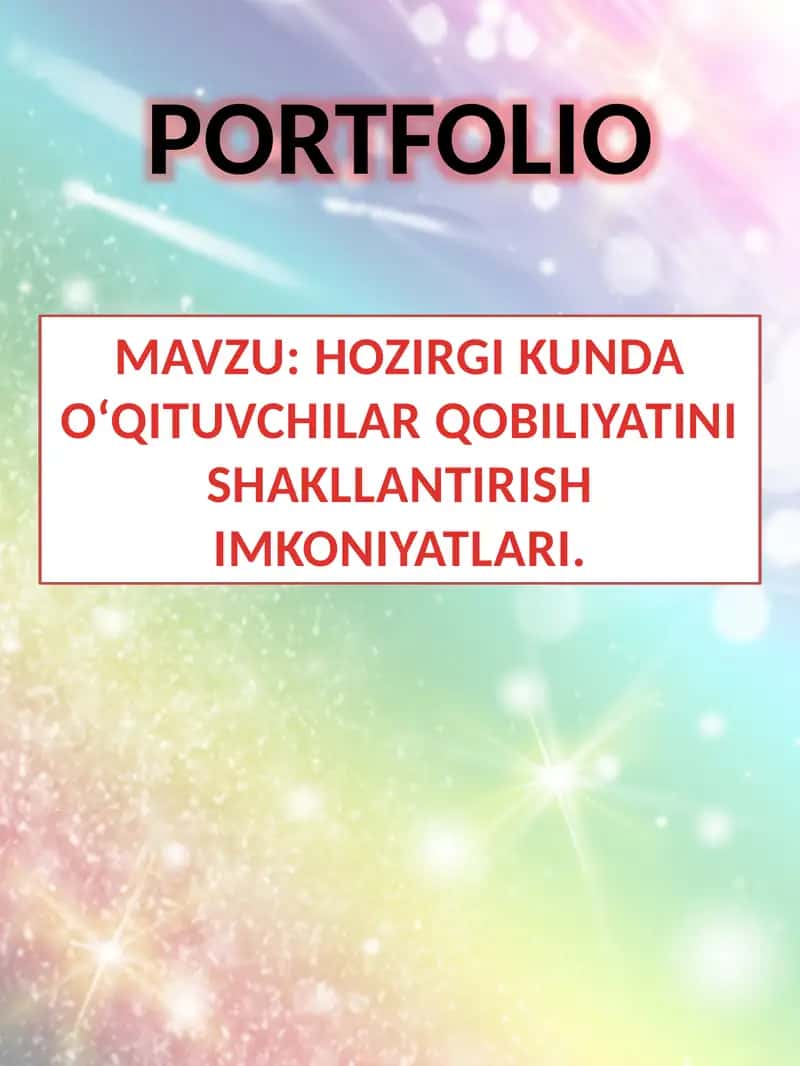 HOZIRGI KUNDA O‘QITUVCHILAR QOBILIYATINI SHAKLLANTIRISH IMKONIYATLARI