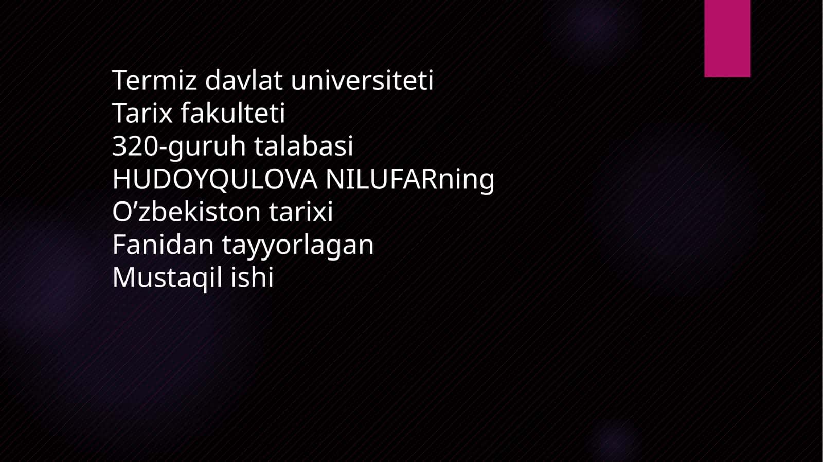 HUDOYQULOVA NILUFARningO’zbekiston tarixi