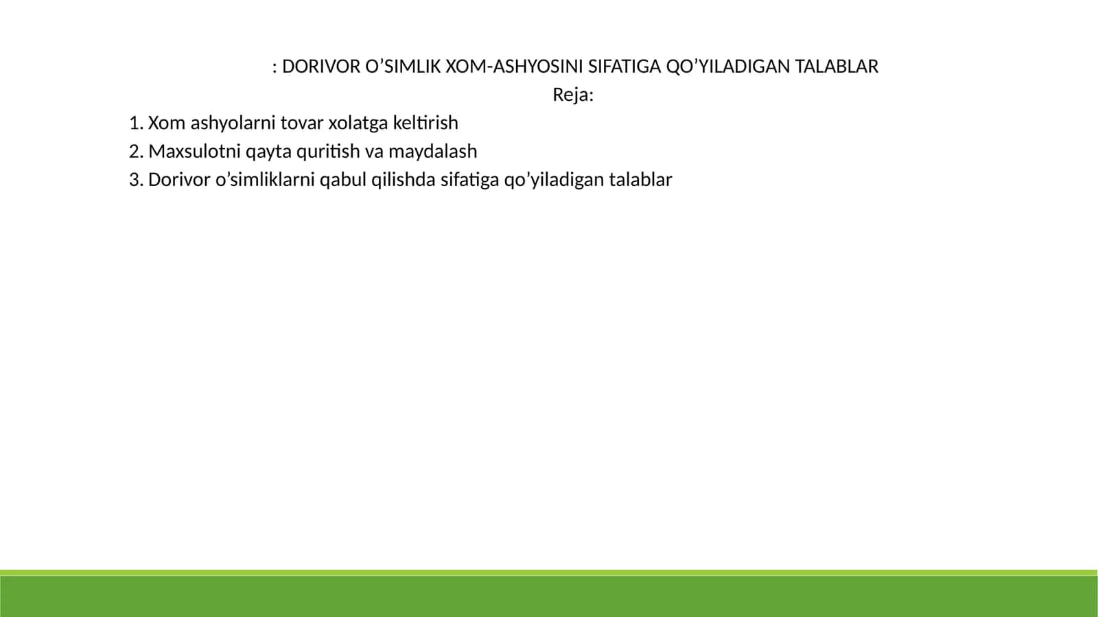 DORIVOR O’SIMLIK XOM-ASHYOSINI SIFATIGA QO’YILADIGAN TALABLAR