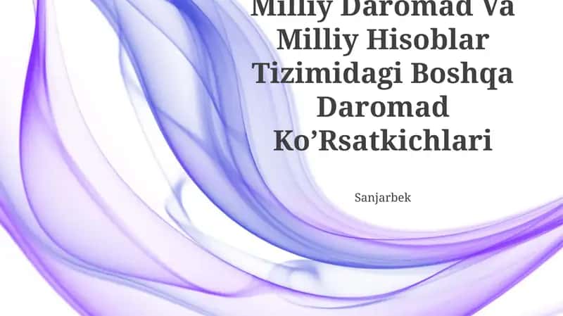Milliy Daromad Va Milliy Hisoblar Tizimidagi Boshqa Daromad Ko’Rsatkichlari