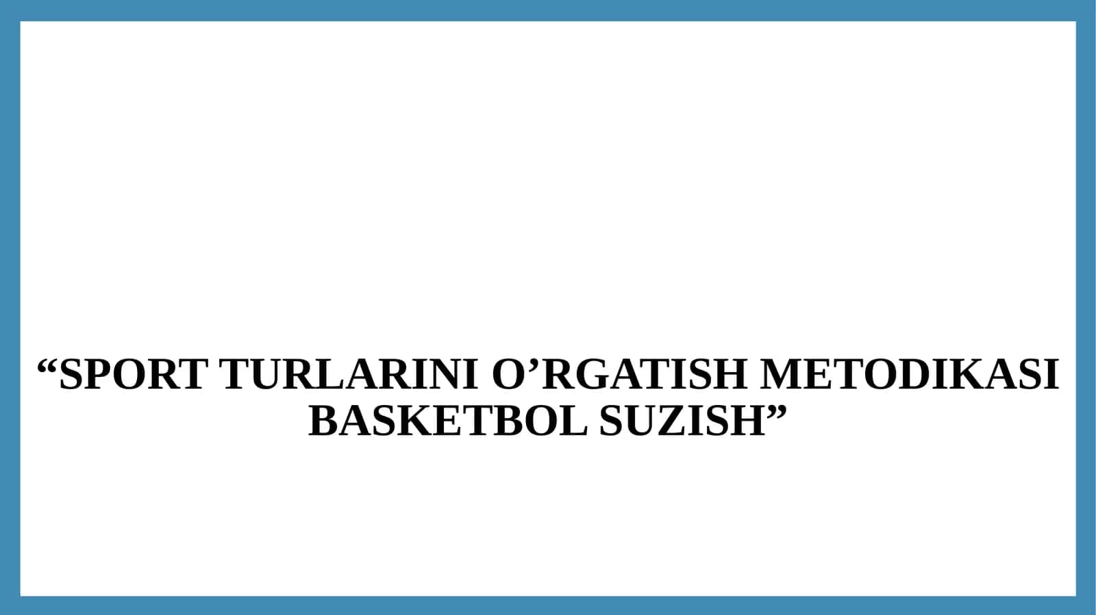 sportturlarini o'rgatish metodikasi basketbol suzish