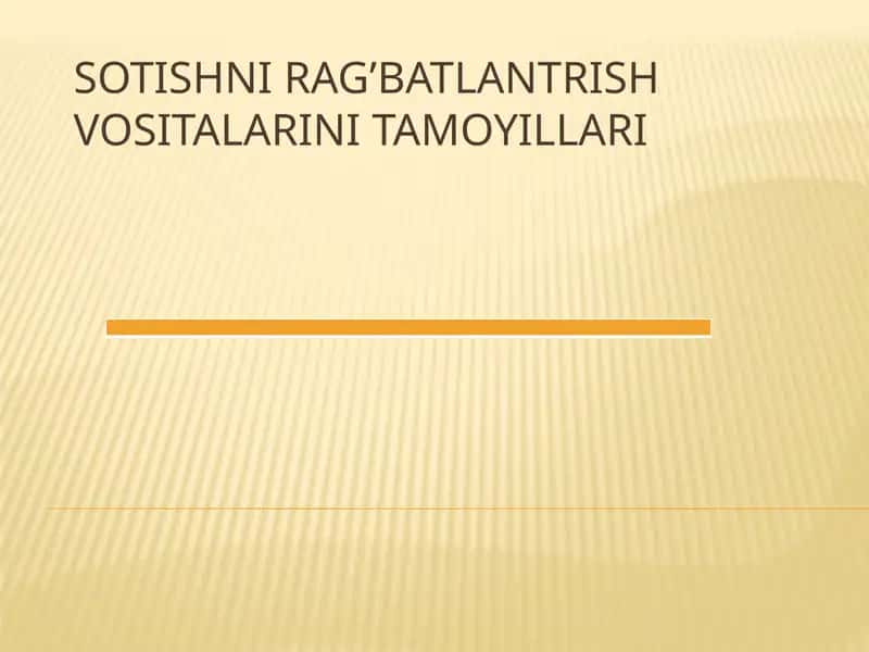 Sotishni rag’batlantrish vositalarini tamoyillari