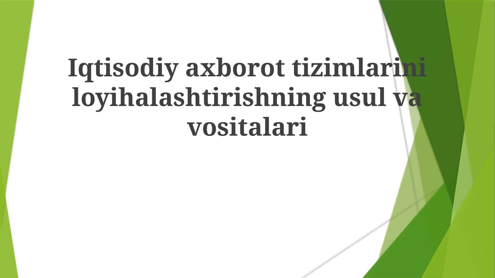 Iqtisodiyaxborottizimlariniloyihalashtirishningusulvavositalari