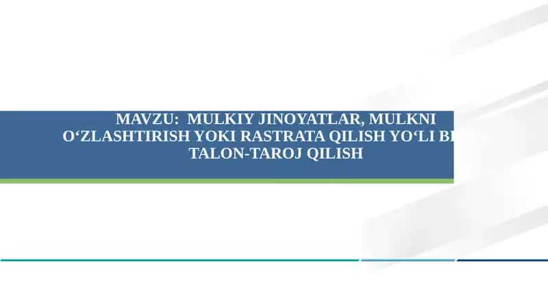 MULKIY JINOYATLAR, MULKNI O‘ZLASHTIRISH YOKI RASTRATA QILISH YO‘LI BILAN TALON-TAROJ QILISH