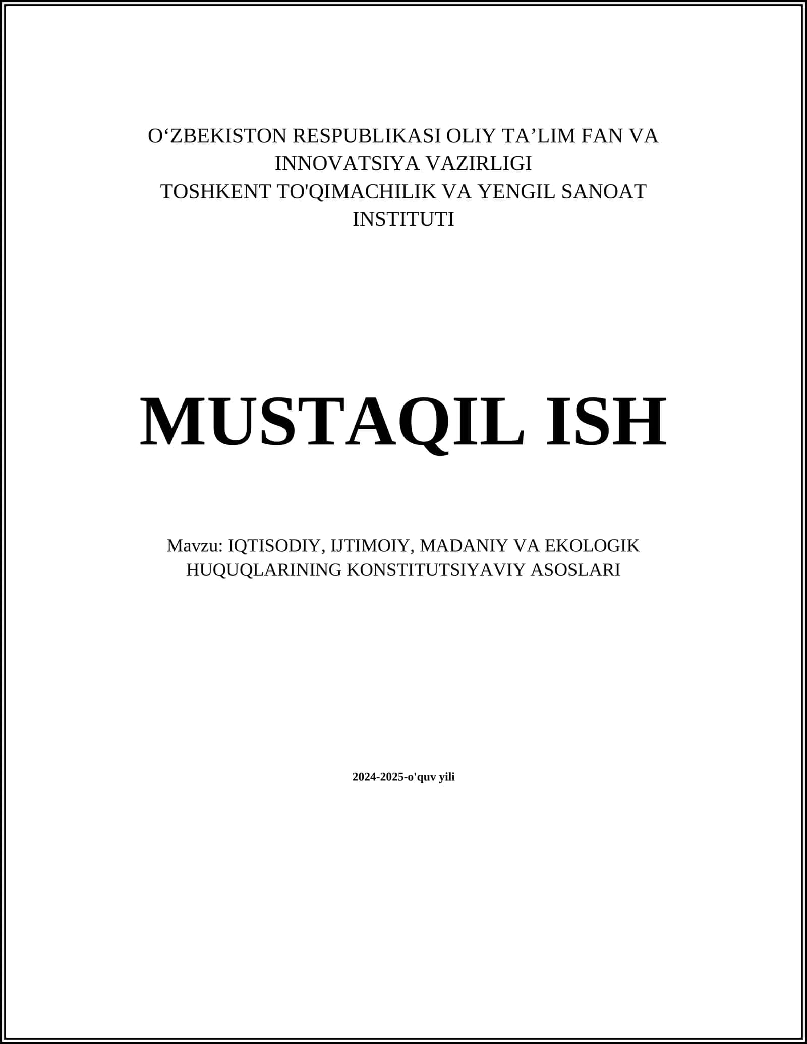 MUSTAQIL ISH Mavzu: IQTISODIY, IJTIMOIY, MADANIY VA EKOLOGIK HUQUQLARINING KONSTITUTSIYAVIY ASOSLARI