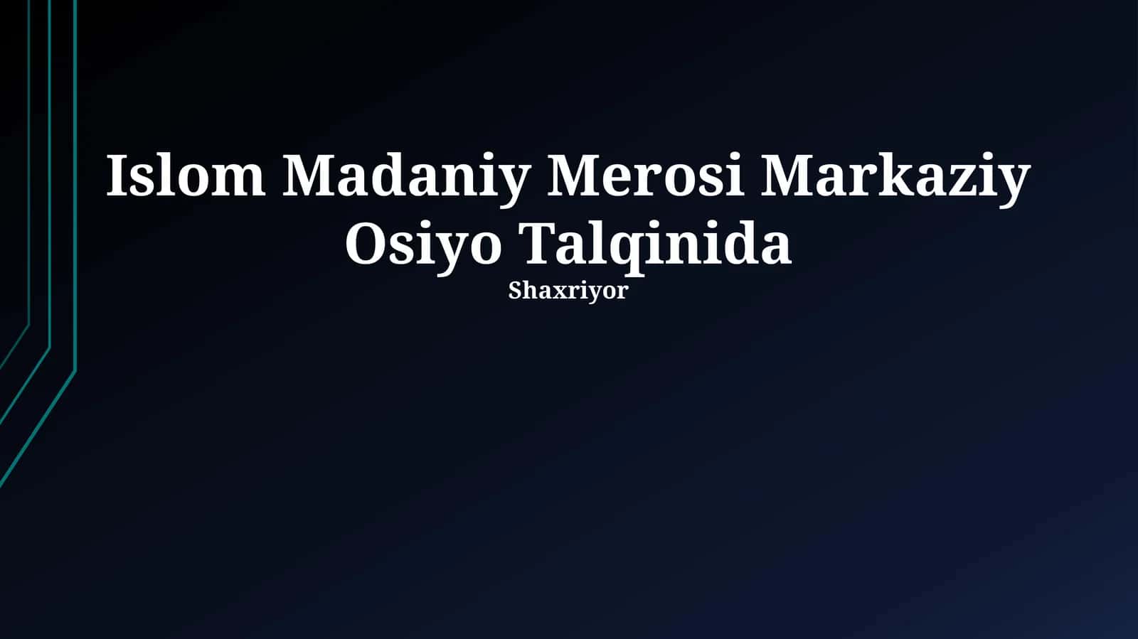 Islom Madaniy Merosi Markaziy Osiyo Talqinida