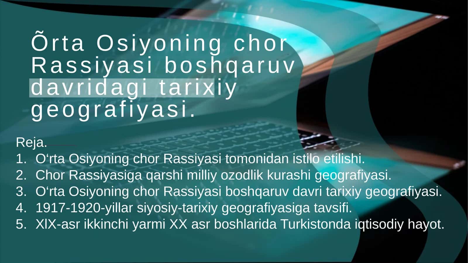 O‘rta Osiyoning chor Rassiyasi boshqaruv davridagi tarixiy geografiyasi