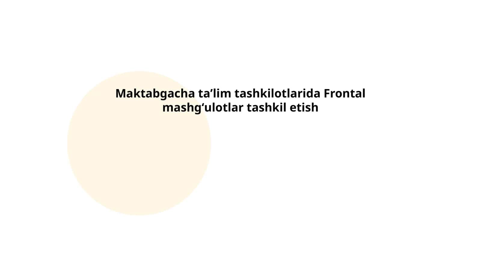 Maktabgacha taʼlim tashkilotlarida Frontal mashgʻulotlar tashkil etish