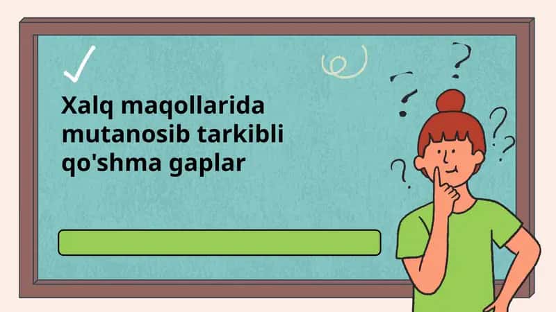 Xalq maqollarida mutanosib tarkibli qo'shma gaplar