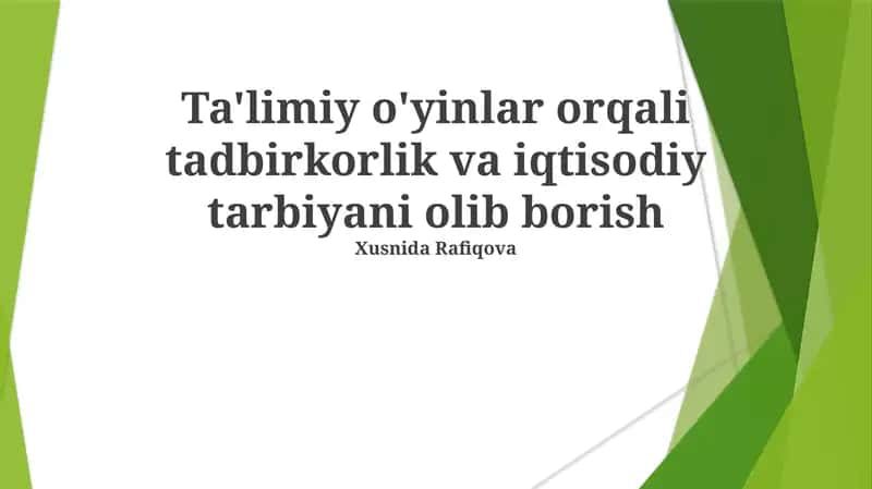 Ta'limiy o'yinlar orqali tadbirkorlik va iqtisodiy tarbiyani olib borish