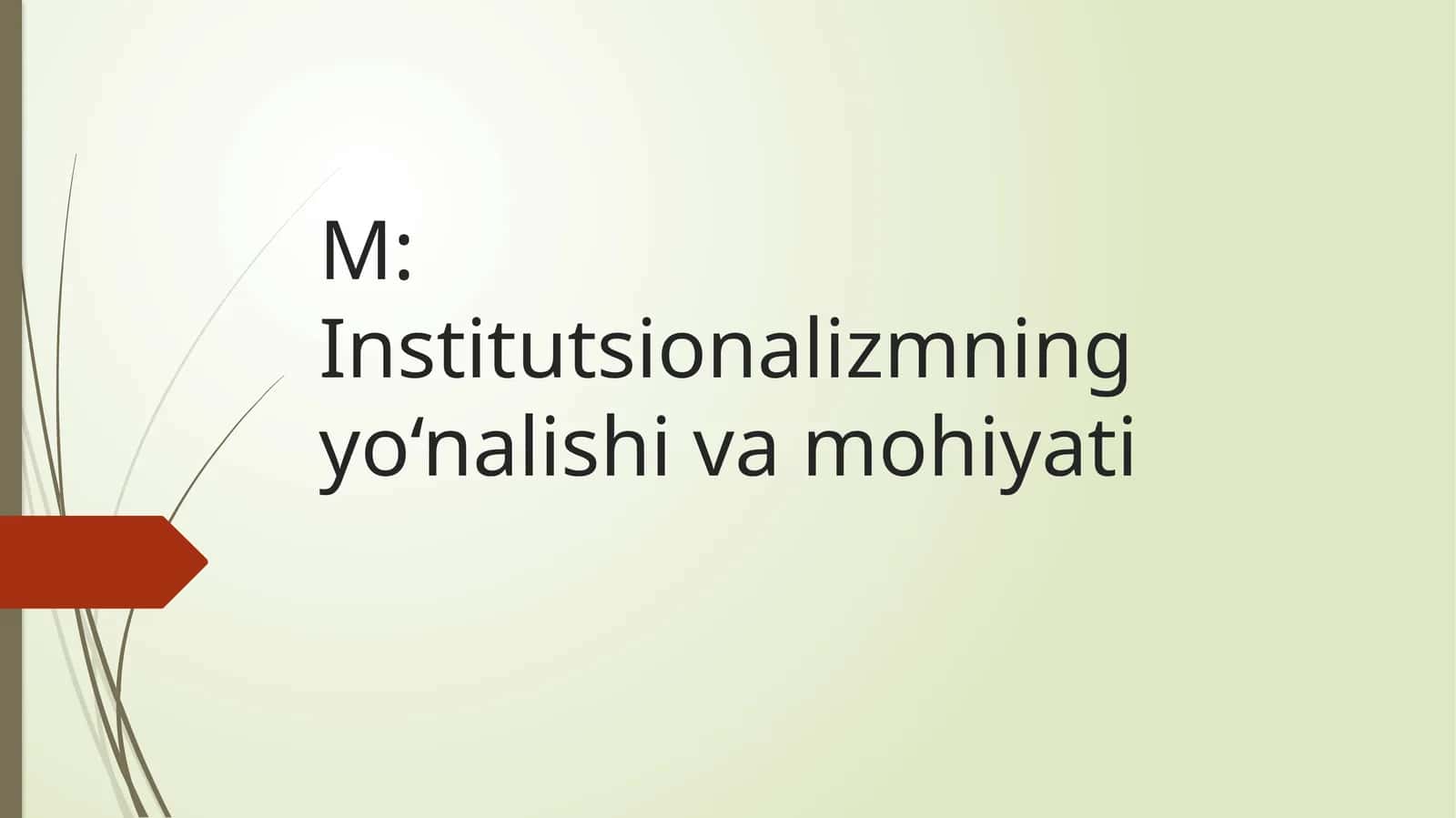 Institutsionalizmning yo‘nalishi va mohiyati
