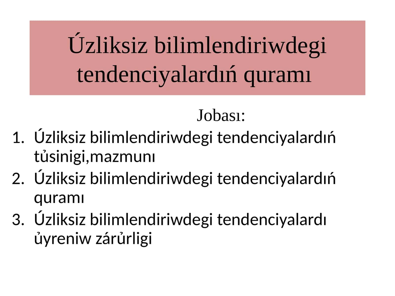 Uzliksiz bilimlendiriw tendenciyalarinin qurami