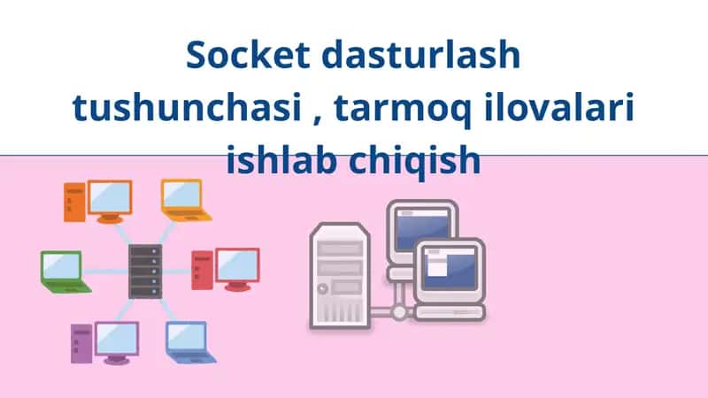 Socket dasturlash tushunchasi , tarmoq ilovalari ishlab chiqish taqdimot