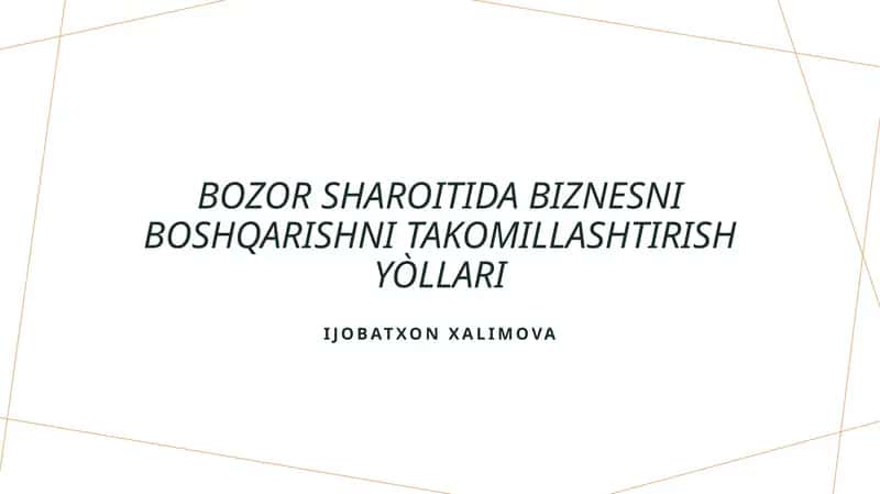 Taqdimot Bozor sharoitida biznesni boshqarishni takomillashtirish yòllari