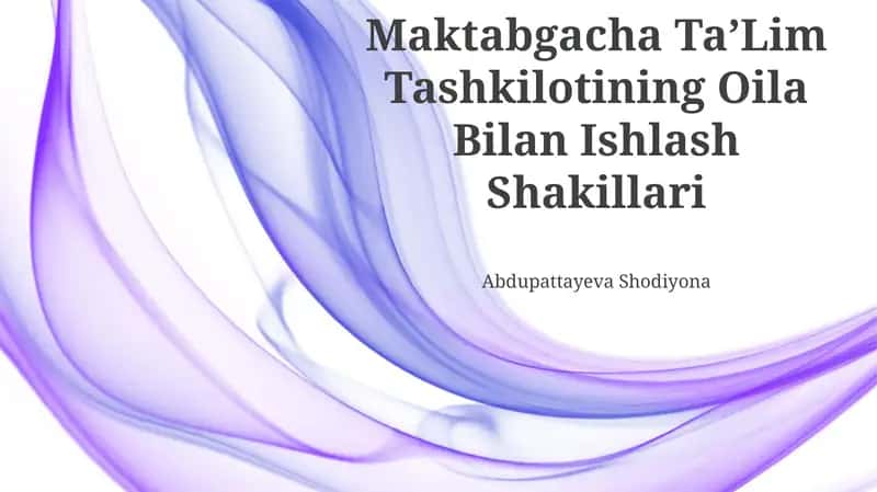 Maktabgacha TaʼLim Tashkilotining Oila Bilan Ishlash Shakillari