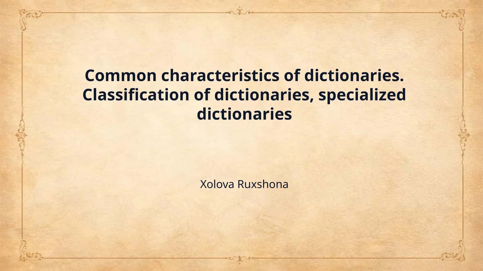Common characteristics of dictionaries. Classification of dictionaries, specialized dictionaries
