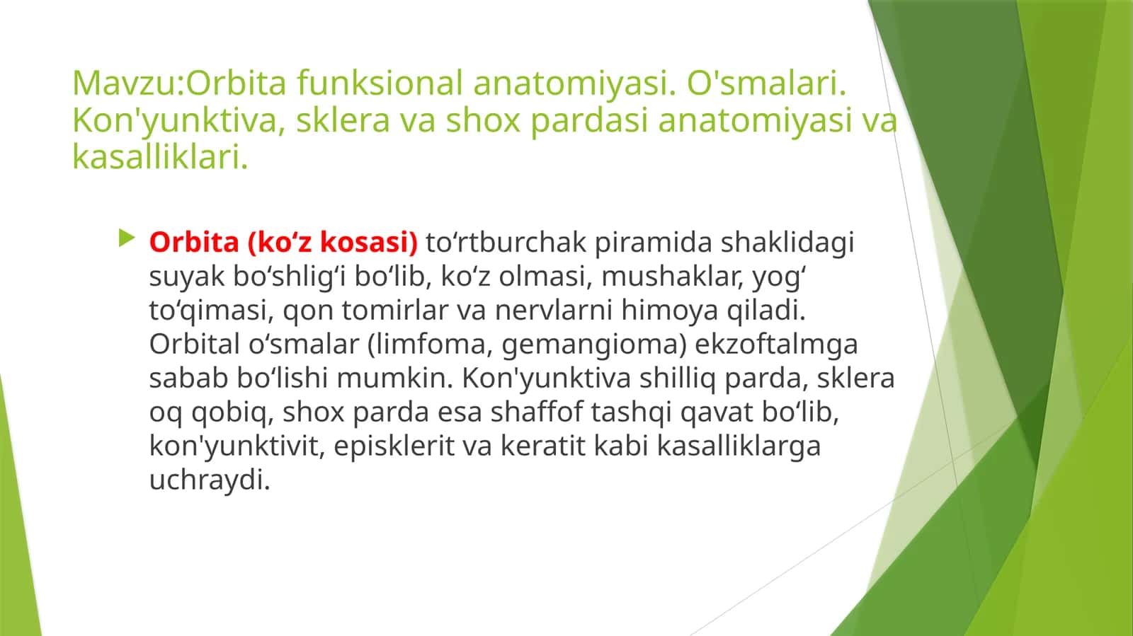 :Orbita funksional anatomiyasi. O'smalari. Kon'yunktiva, sklera va shox pardasi anatomiyasi va kasal