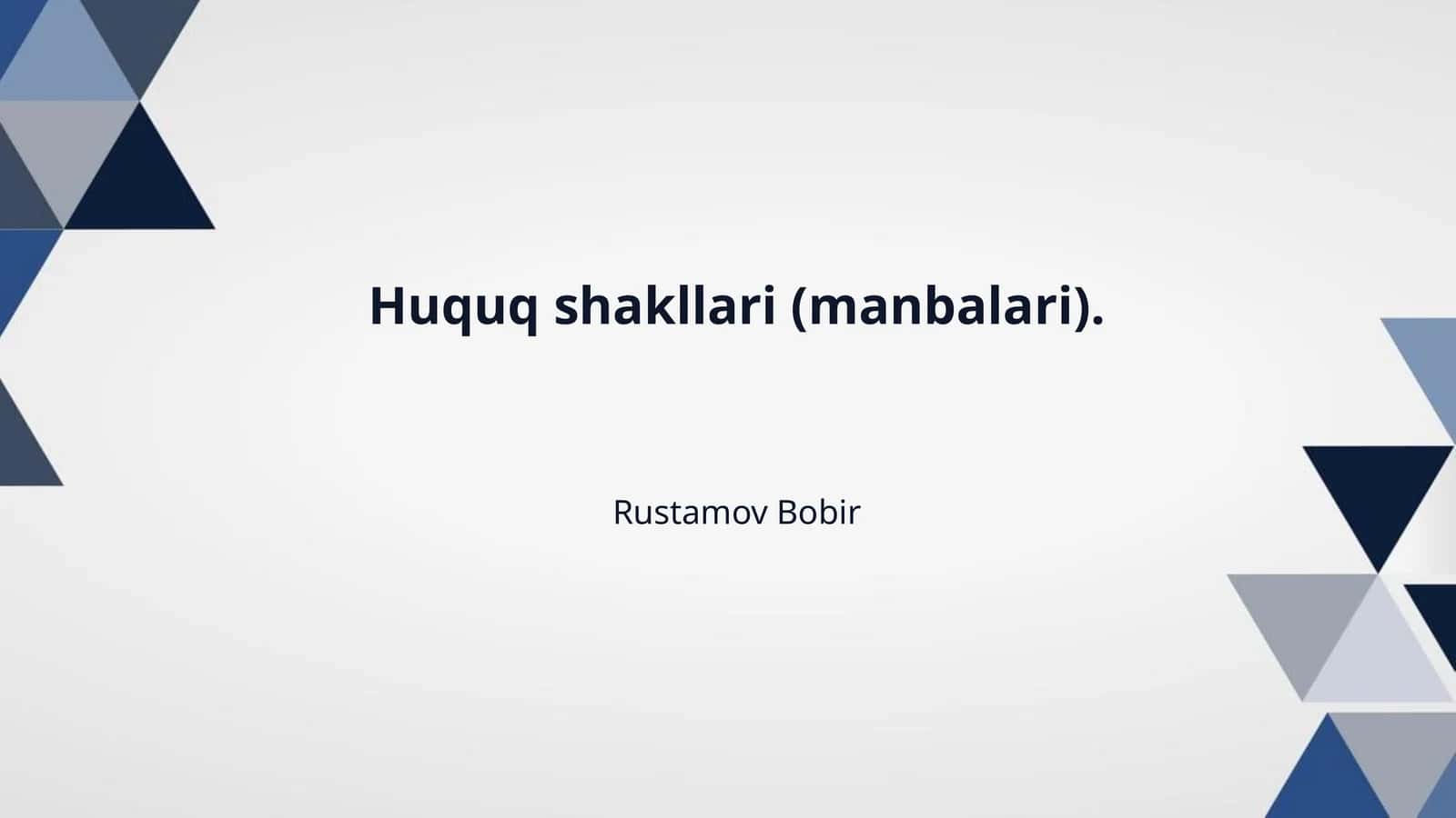 Huquq shakllari (manbalari).