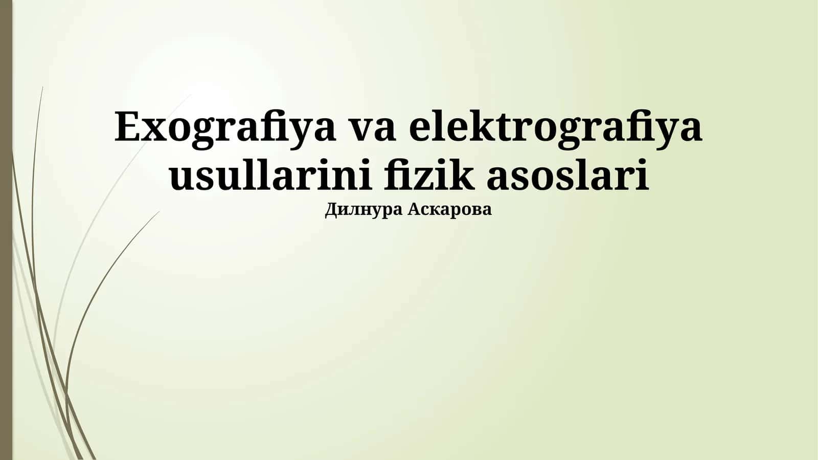 Ekzografiya va elektrografiya usullarini fizik asoslari