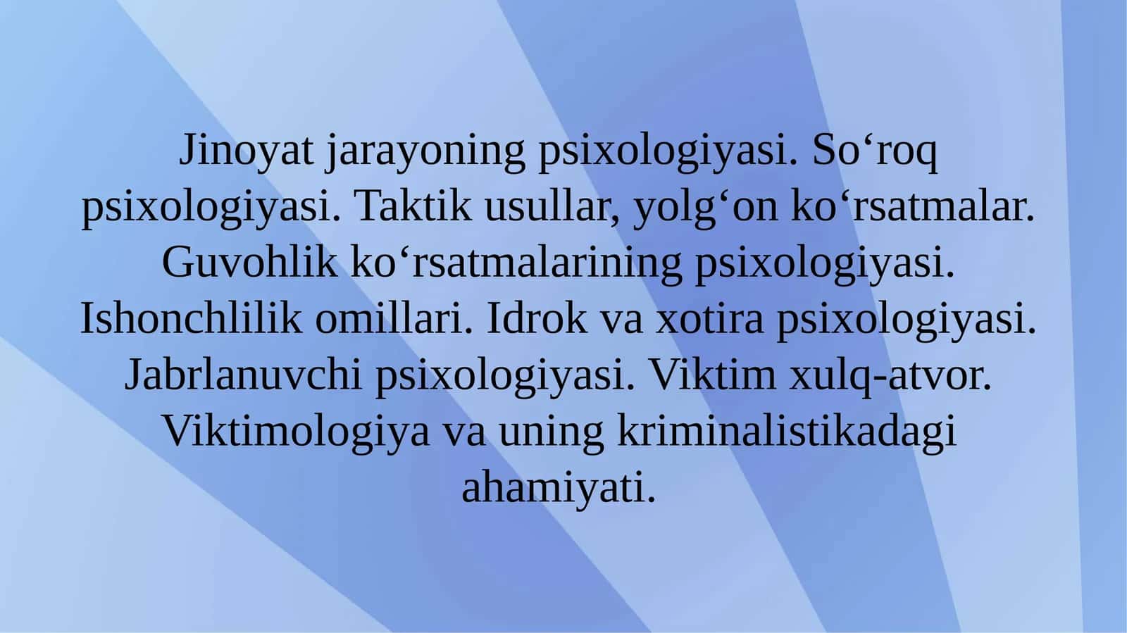 Jinoyat jarayoning psixologiyasi. So‘roq psixologiyasi. Taktik usullar, yolg‘on ko‘rsatm