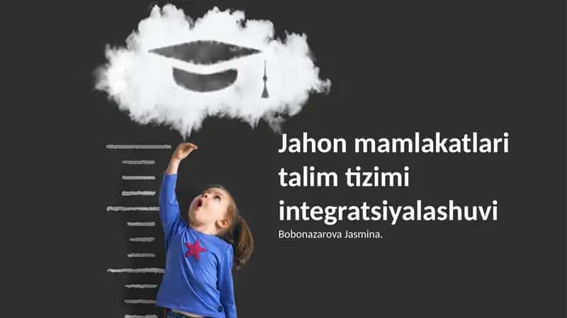 Jahon mamlakatlari talim tizimi integratsiyalashuvi