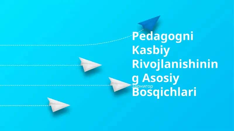 Pedagogni Kasbiy Rivojlanishining Asosiy Bosqichlari