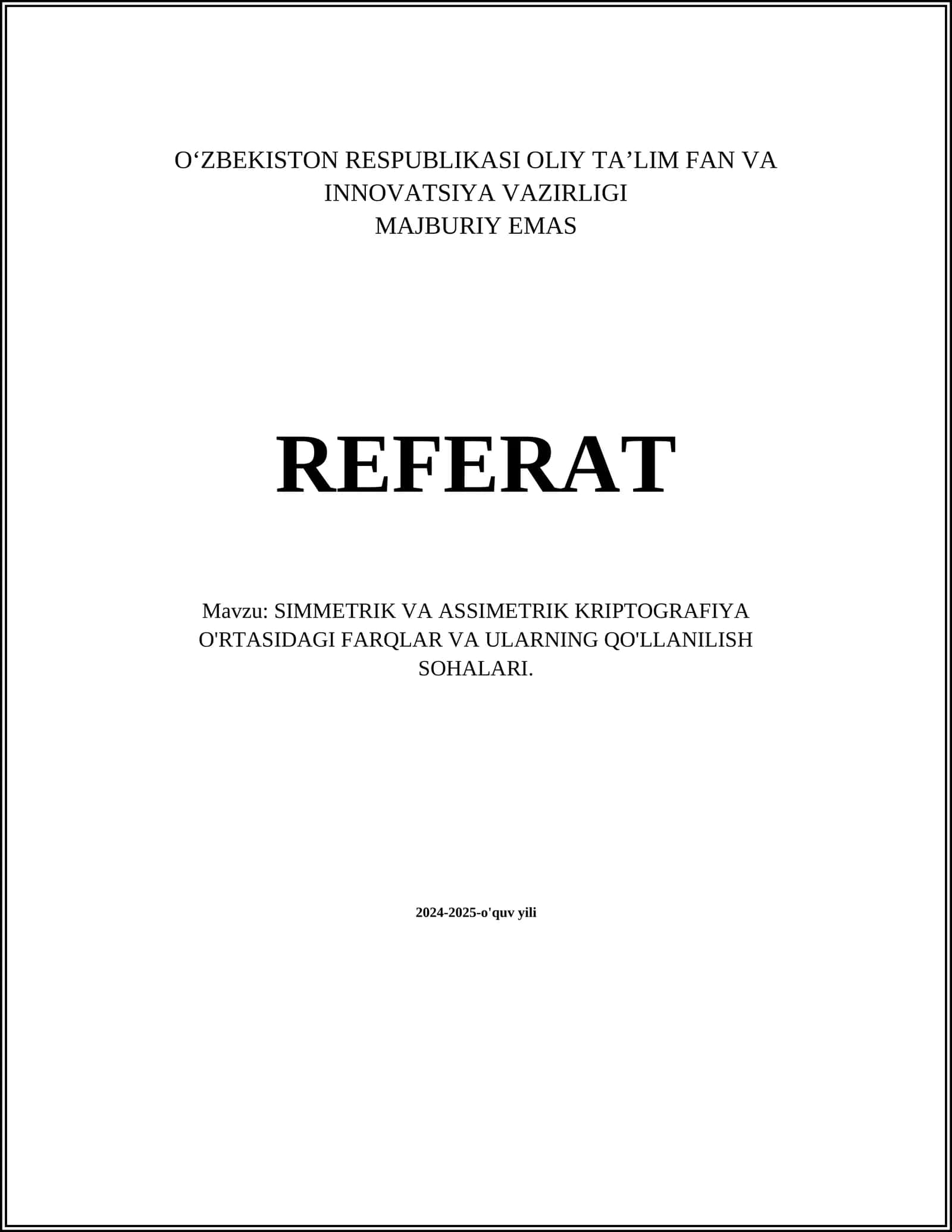 SIMMETRIK VA ASSIMETRIK KRIPTOGRAFIYA O'RTASIDAGI FARQLAR VA ULARNING QO'LLANILISH SOHALARI