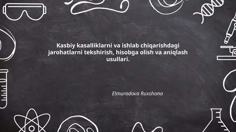 Kasbiy kasalliklarni va ishlab chiqarishdagi jarohatlarni tekshirish, hisobga olish va aniqlash usullari