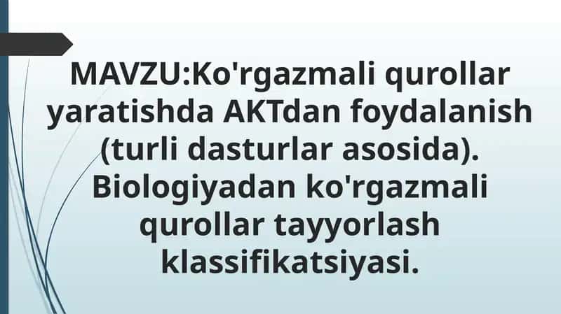Ko'rgazmali qurollar yaratishda AKTdan foydalanish (turli dasturlar asosida).