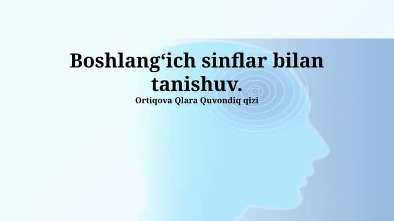 Boshlangʻich sinflar bilan tanishuv