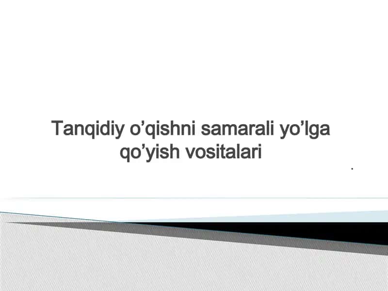 Tanqidiy o’qishni samarali yo’lga qo’yish vositalari