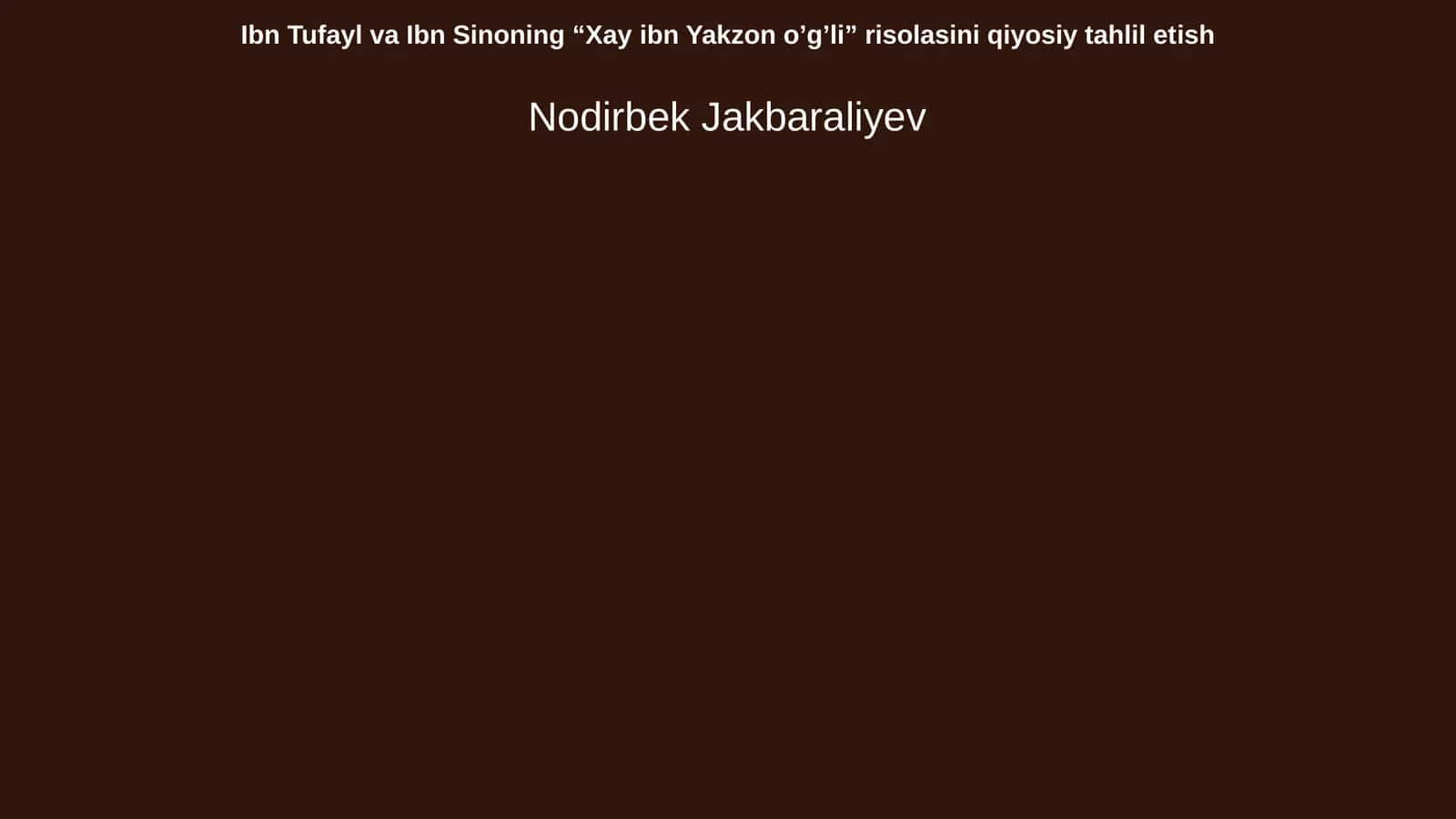 Ibn Tufayl va Ibn Sinoning “Xay ibn Yakzon o’g’li” risolasini qiyosiy tahlil etish