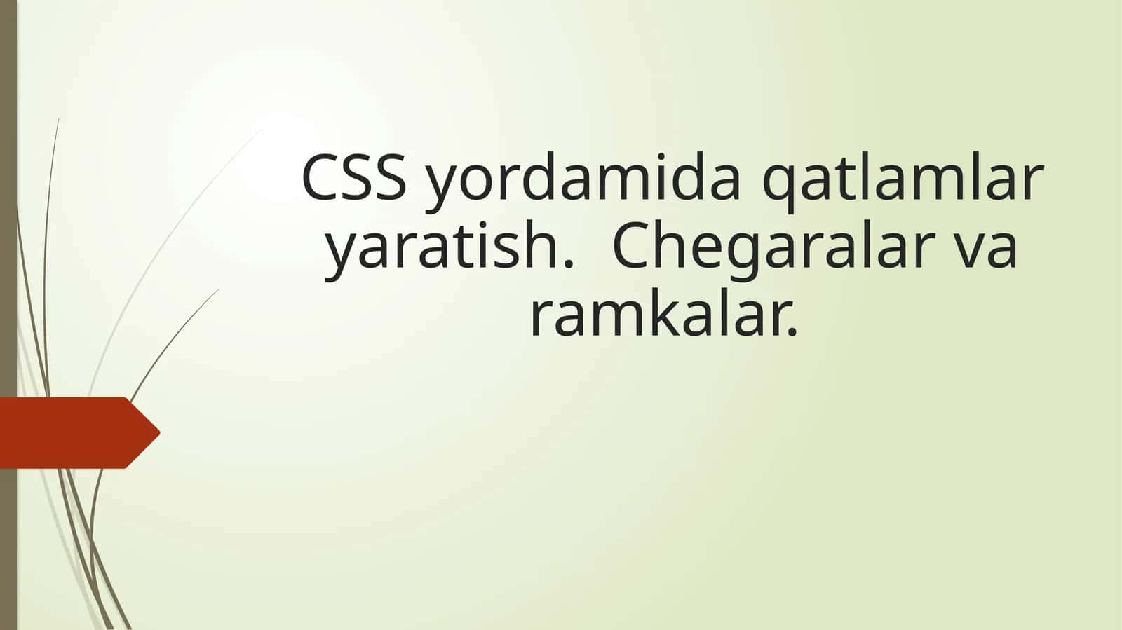 CSS yordamida qatlamlar yaratish. Chegaralar va ramkalar