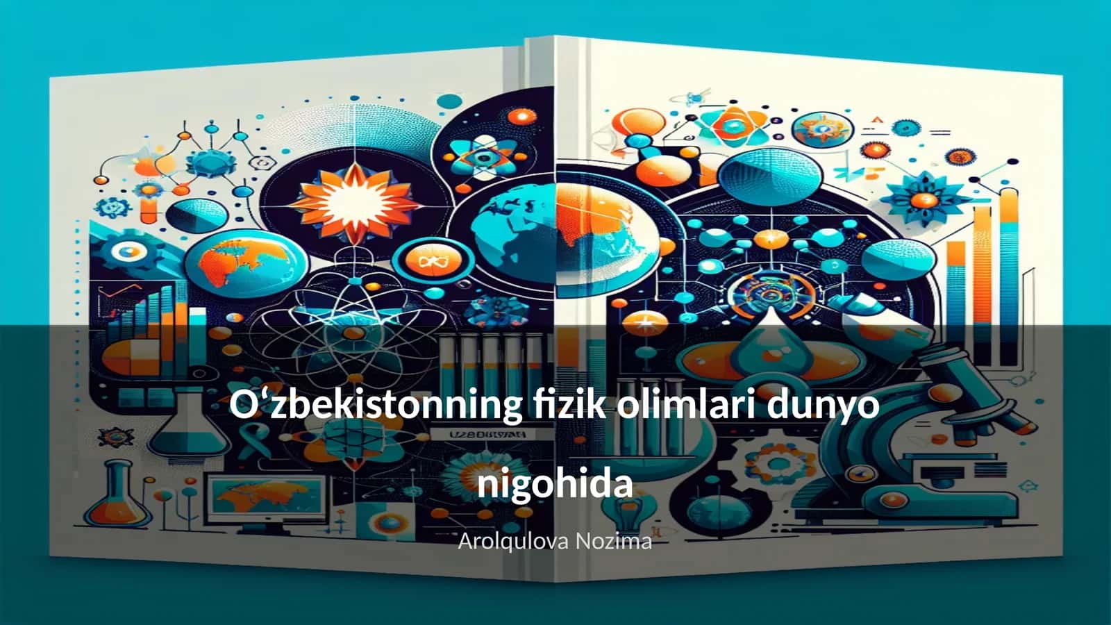 O‘zbekistonning fizik olimlari dunyo nigohida