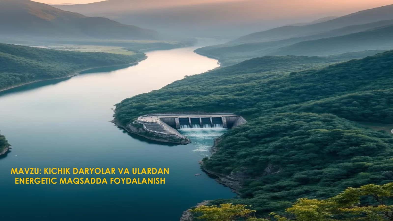 Kichik DARYOlar va ulardan energetic maqsadda foydalanish