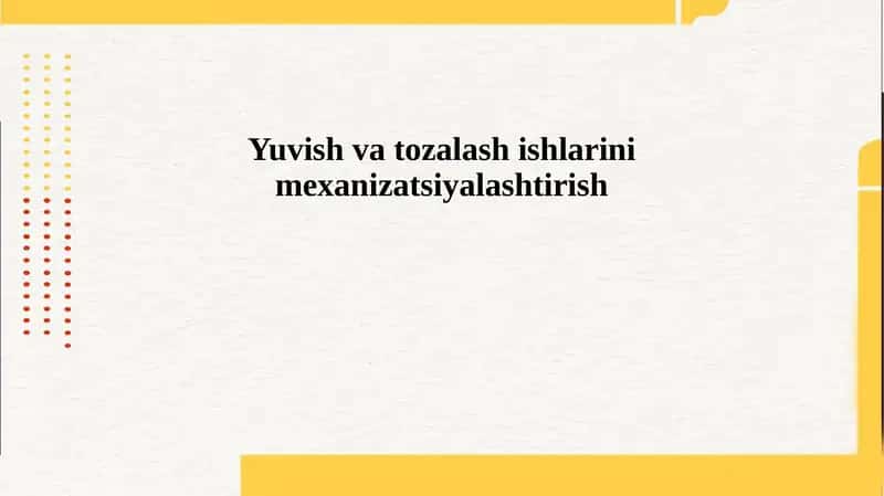 Yuvish va tozalash ishlarini mexanizatsiyalashtirish