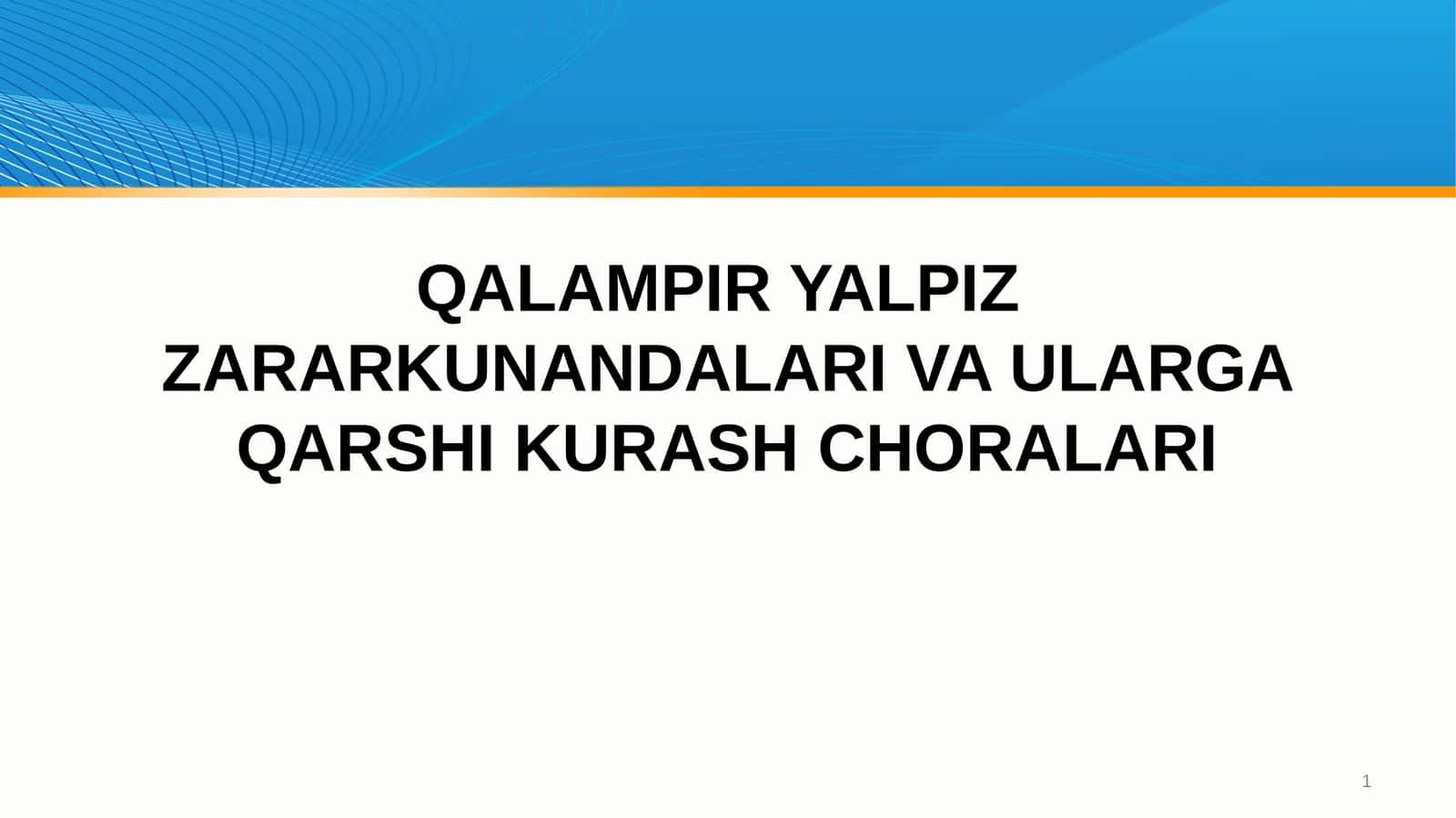 QALAMPIR YALPIZ ZARARKUNANDALARI VA ULARGA QARSHI KURASH CHORALARI