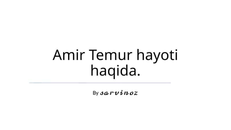 Amir Temur hayoti haqida
