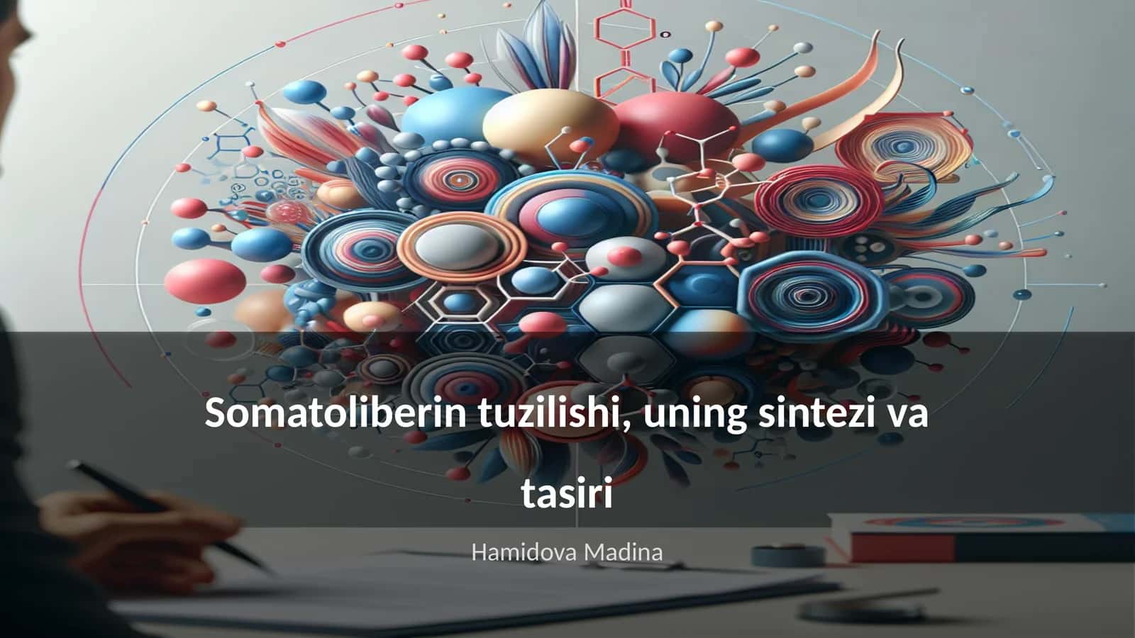 Somatoliberin tuzilishi, uning sintezi va tasiri